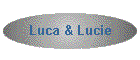 Luca & Lucie